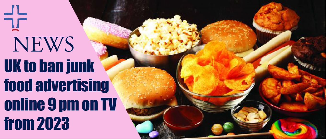 UK to ban junk food advertising online 9 pm on TV from 2023