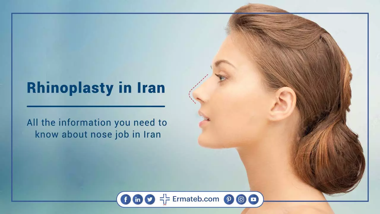 Rhinoplasty in Iran: All the information you need to know about nose job in Iran