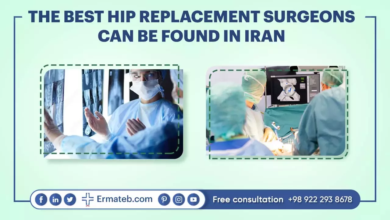 THE BEST HIP REPLACEMENT SURGEONS CAN BE FOUND IN IRAN