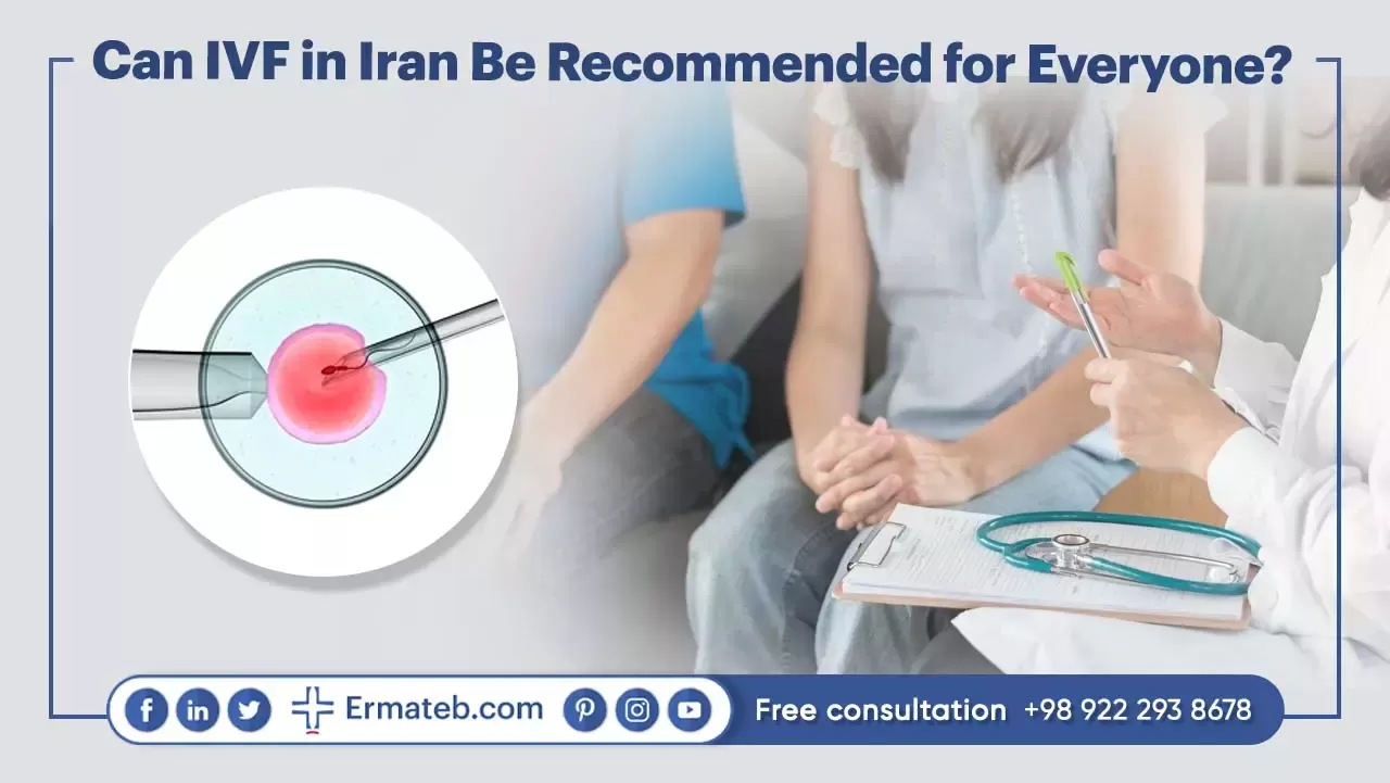 Can IVF in Iran Be Recommended for Everyone?