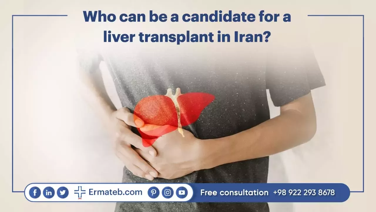 Who can be a candidate for a liver transplant in Iran